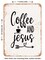 DECORATIVE METAL SIGN - Coffee and Jesus - Vintage Rusty Look